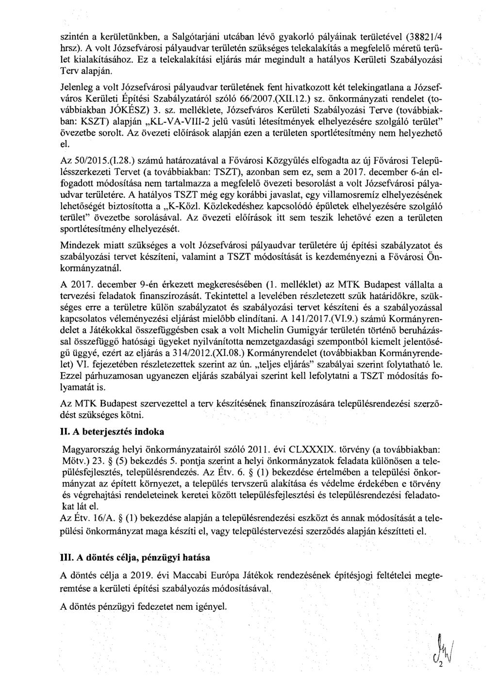 szintén a kerületünkben, a Salgótarjáni utcában lévő gyakorló pályáinak területével (38821/4 hrsz).