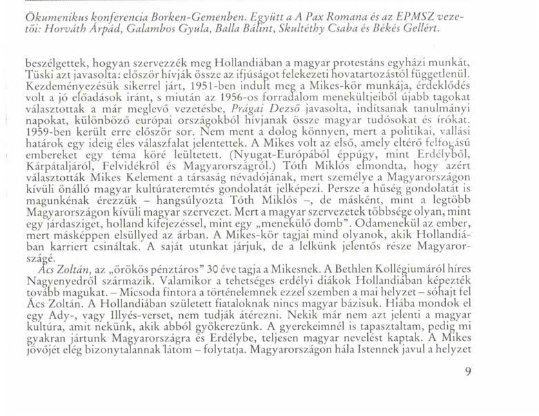 Ökumenikus konferencia Borken-Gemenben. Együtt a A Pax Romana és az EPMSZ vezetői: Horváth Árpád, Galambos Gyula, Balla Bálint, Sk ultéthy Csaba és Békés Gellért.