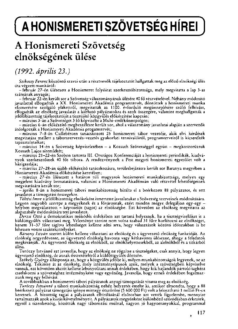 A HONISMERETI SZOVETSEG HÍREI A Honismereti Szövetség elnökségének ülése (1992. április 23.