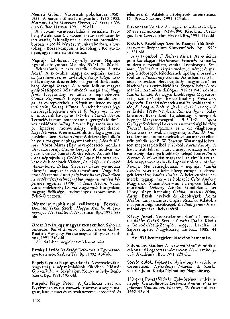 Németi Gábor: Vasutasok pokoljárása 1950 1953. A hatvani tüntetés megtorlása 1950-1953. Hatvany Lajos Múzeum Füzetei, 11. Szerk.: Németi Gábor. Hatvan, 1991. 139 old.