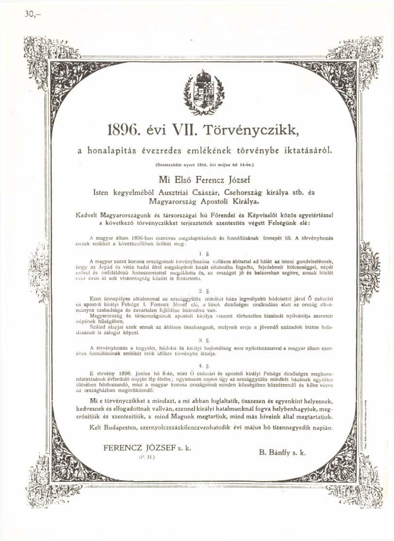 30-1896. évi VII. Törvényczikk, a honalapítás évezredes emlékének törvénybe iktatásáról. (Szentesítést nyert 1806. cvi május hó 14-én.