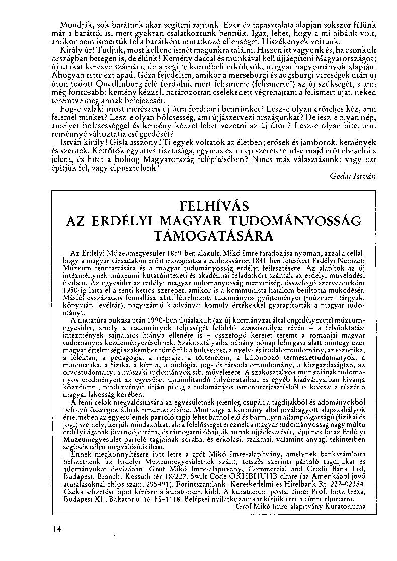 Mondják, sok barátunk akar segíteni rajtunk. Ezer év tapasztalata alapján sokszor félünk már a baráttól is, mert gyakran csalatkoztunk bennük.