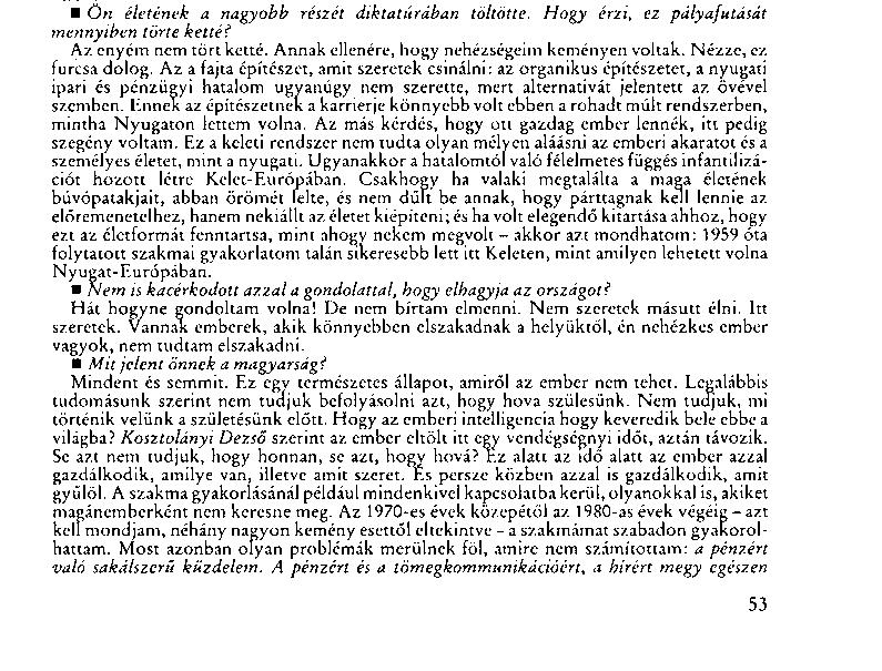 *Ha erről nem akar beszélni, most léteznek-e akadályok, amik gátolják a munkát? Fontos akadályokat nem tudok említeni.