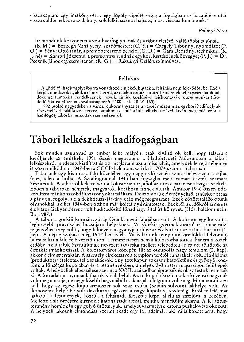 visszakaptam egy imakönyvet... egy fogoly cipelte végig a fogságban és hazatérése után visszaküldte nekem azzal, hogy sok lelki hasznot hajtott, most visszaadom önnek.
