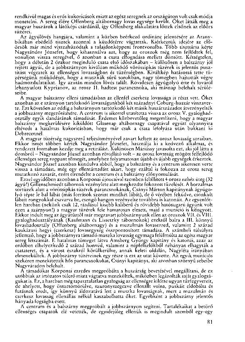 rendkívül magas és erős kukoricások miatt az egész seregnek az országúton volt csak módja menetelni.