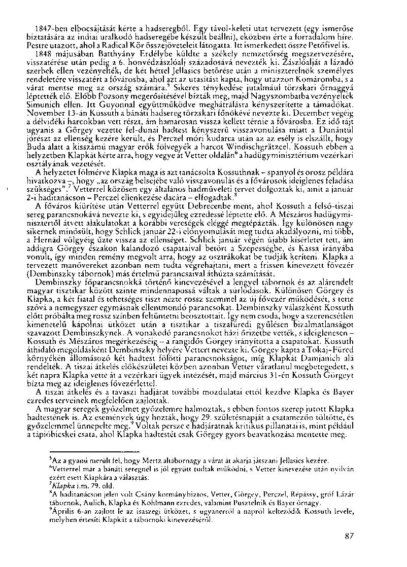 1847-ben elbocsájtását kérte a hadseregből. Egy távol-keleti utat tervezett (egy ismerőse biztatására az indiai uralkodó hadseregébe készült beállni), eközben érte a forradalom híre.