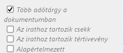 ábra, Új Iratsablon létrehozásának paraméterezési felülete A beállításokat követően még plusz funkcióként pipával bejelölhető, hogy ha több adótárgyra vonatkozik a dokumentum, illetve eldönthető,