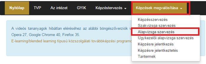 Figyelem! A most bemutatott funkciók eléréshez jóváhagyott vizsgabiztosi szerep szükséges.