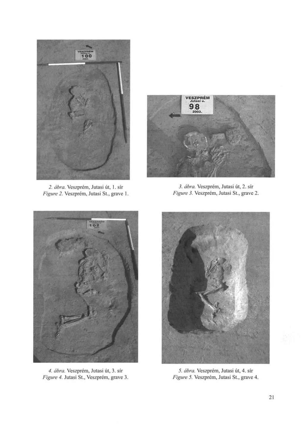 2. ábra. Veszprém, Jutasi út, 1. sír Figure 2. Veszprém, Jutasi St., grave 1, 3. ábra. Veszprém, Jutasi út, 2. sír Figure 3. Veszprém, Jutasi St., grave 2.