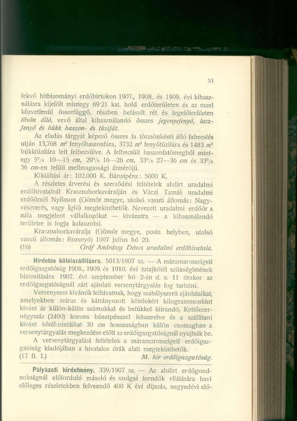 XI fekvő hitbizományi erdőbirtokon 1907., 1908. és 1909. évi kihasználásra kijelölt mintegy 69'21 kat.