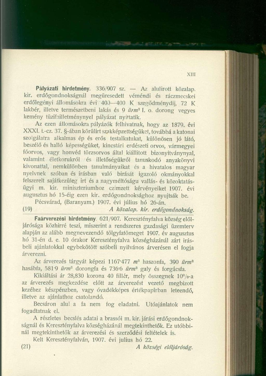 XIII Pályázati hirdetmény. 336/907 sz. Az alulírott közalap, kir.
