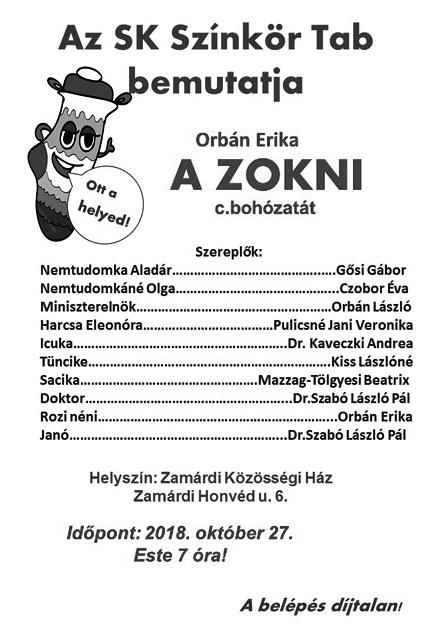 Zamárdi Hírmondó 12.oldal 2018. október A zokni Berkenye Zamárdi Alkotókör Egyesület hírei A zamárdi Közösségi Házban kerül bemutatásra Orbán Erika: A zokni címû bohózata 2018.