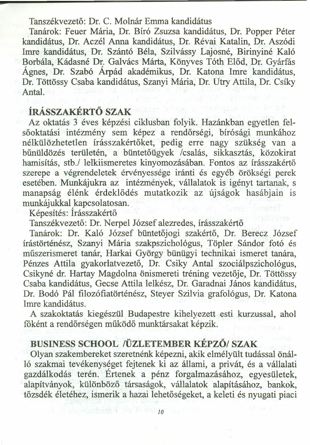 » Tanszékvezető: Dr. C. Molnár Emma kandidátus Tanárok: Feuer Mária, Dr. Bíró Zsuzsa kandidátus, Dr. Popper Péter kandidátus, Dr. Aczél Anna kandidátus, Dr. Révai Katalin, Dr.