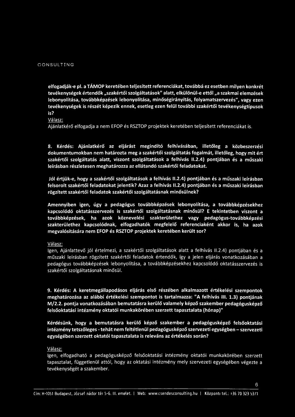 továbbképzések lebonyolítása, minőségirányítás, folyamatszervezés", vagy ezen tevékenységek is részét képezik ennek, esetleg ezen felül további szakértői tevékenységtípusok is?