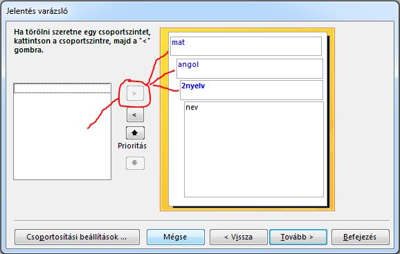 12 A csoportok kialakítása a varázslóban a megfelelő sorrendben: - - A következő lépés