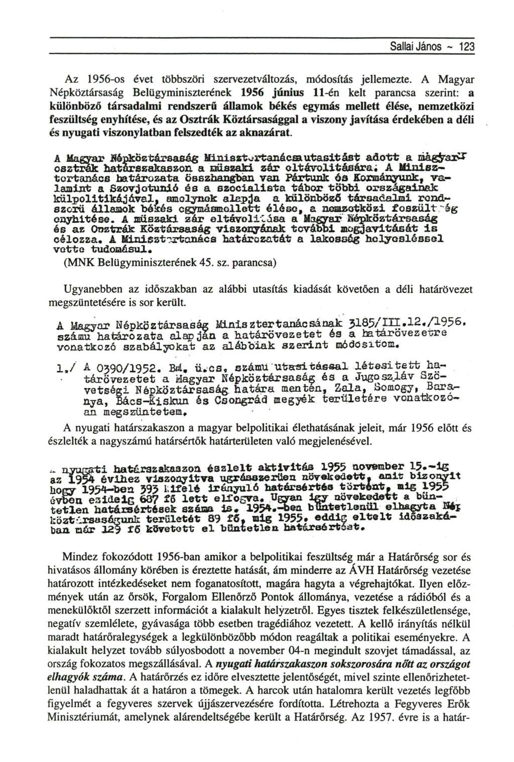 Sallai János ~ 123 Az 1956-os évet többszöri szervezetváltozás, módosítás jellemezte.