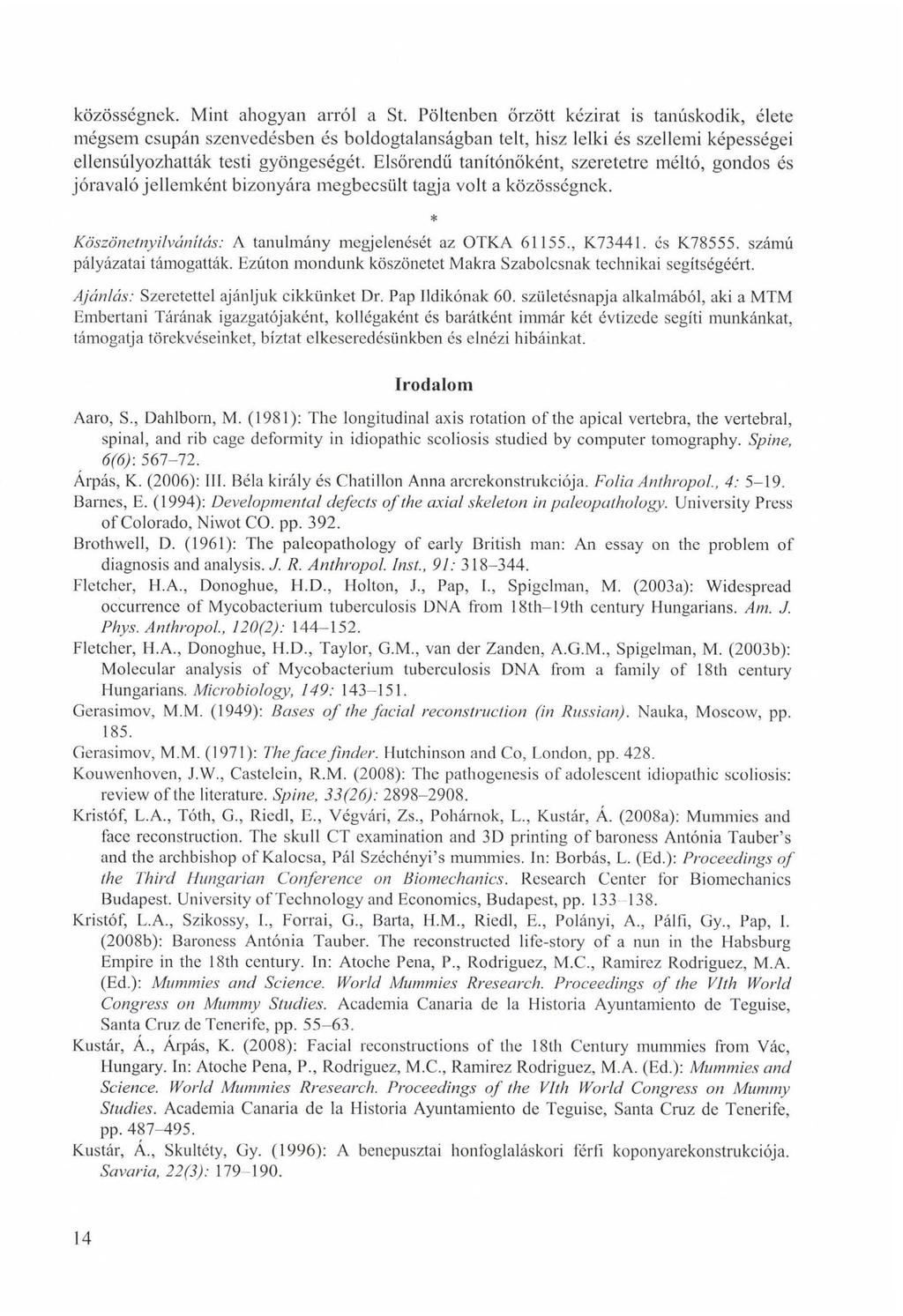 közösségnek. Mint ahogyan arról a St.