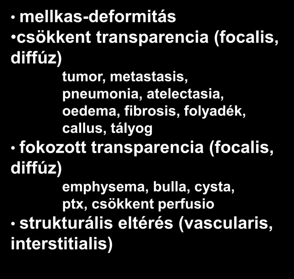 Tüdő rtg - alapelváltozások: mellkas-deformitás csökkent transparencia