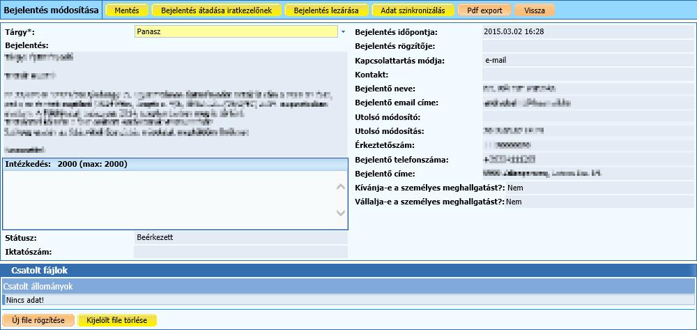 A bejelentés feldolgozásának megkezdéséhez a sor elején lévő bejelentés részletes nézete: gombra kattintva megnyílik a Itt összesen két mező tartalmát lehet módosítani: a tárgy mezőben van lehetőség