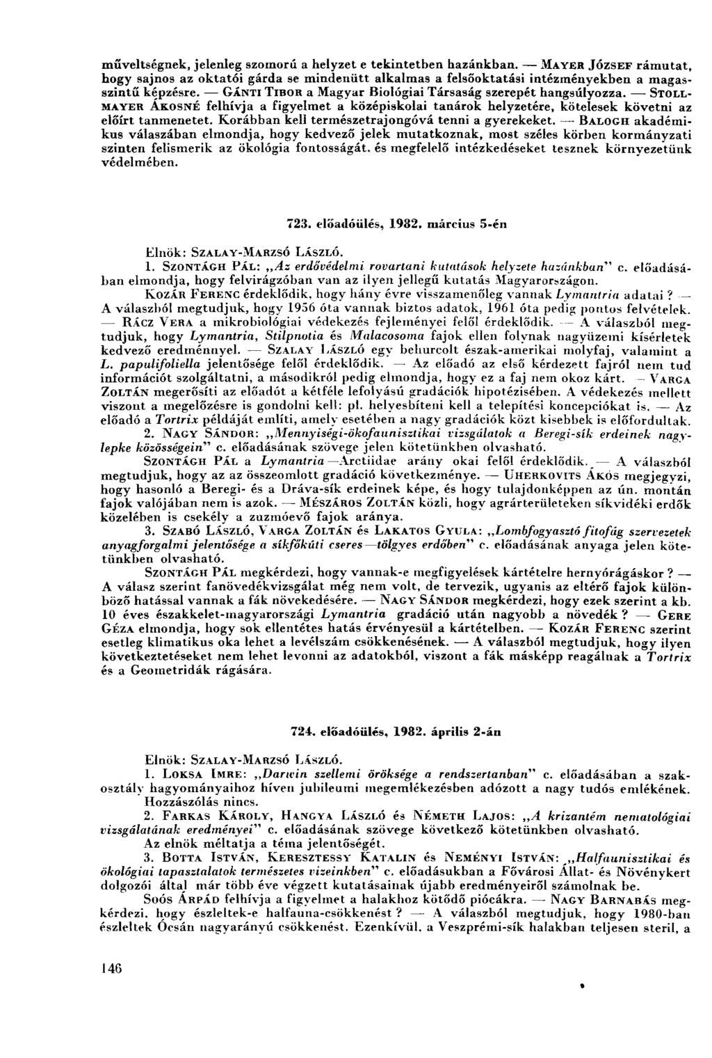 műveltségnek, jelenleg szomorú a helyzet e tekintetben hazánkban. MAYER JÓZSEF rámutat, hogy sajnos az oktatói gárda se mindenütt alkalmas a felsőoktatási intézményekben a magasszintű képzésre.