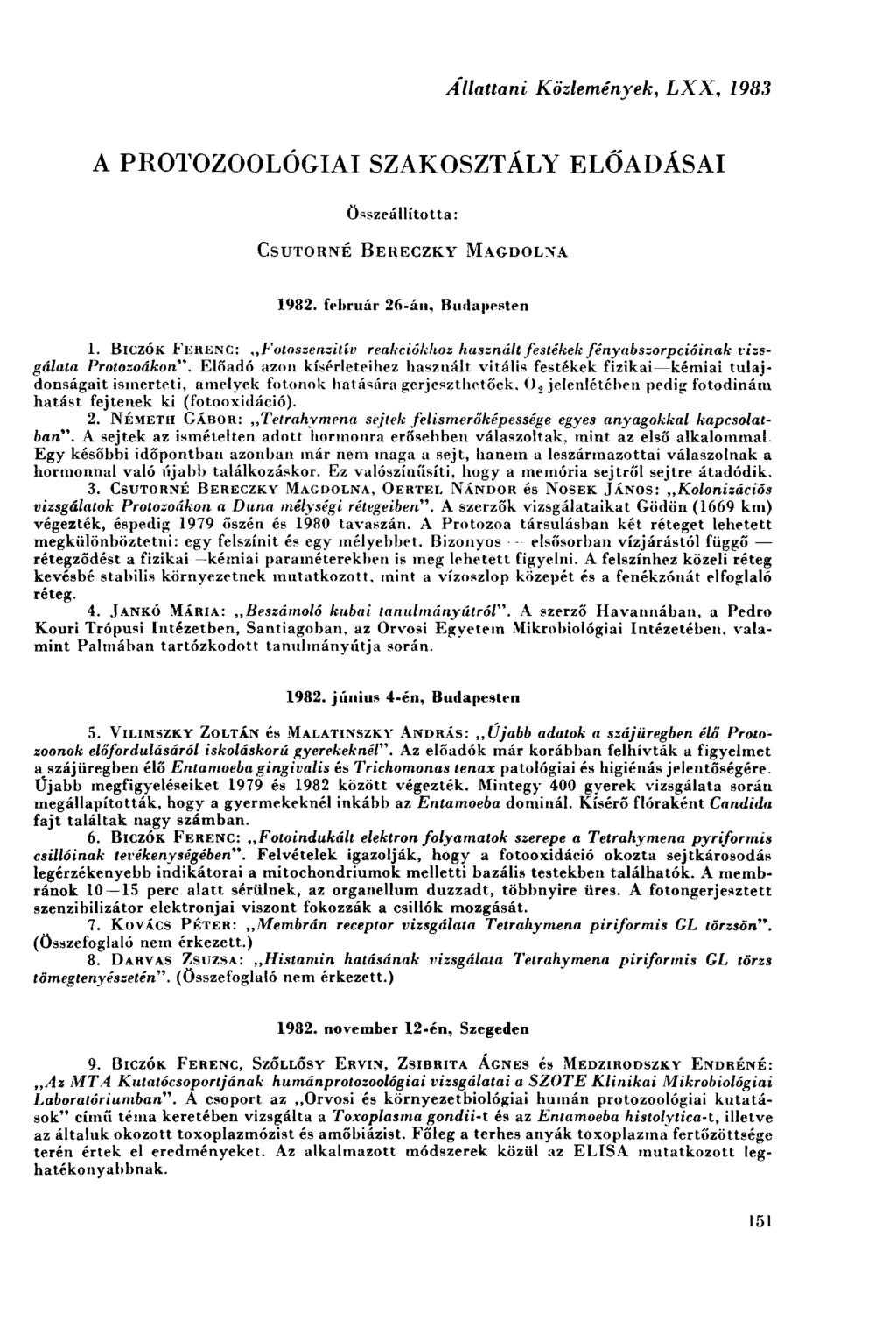 Állattani Közlemények, LXX, 1983 A PROTOZOOLÓGIAI SZAKOSZTÁLY ELŐADÁSAI Összeállította: CSUTORNÉ BERECZKY MAGDOLNA 1982. február 26-án. Budapesten 1.