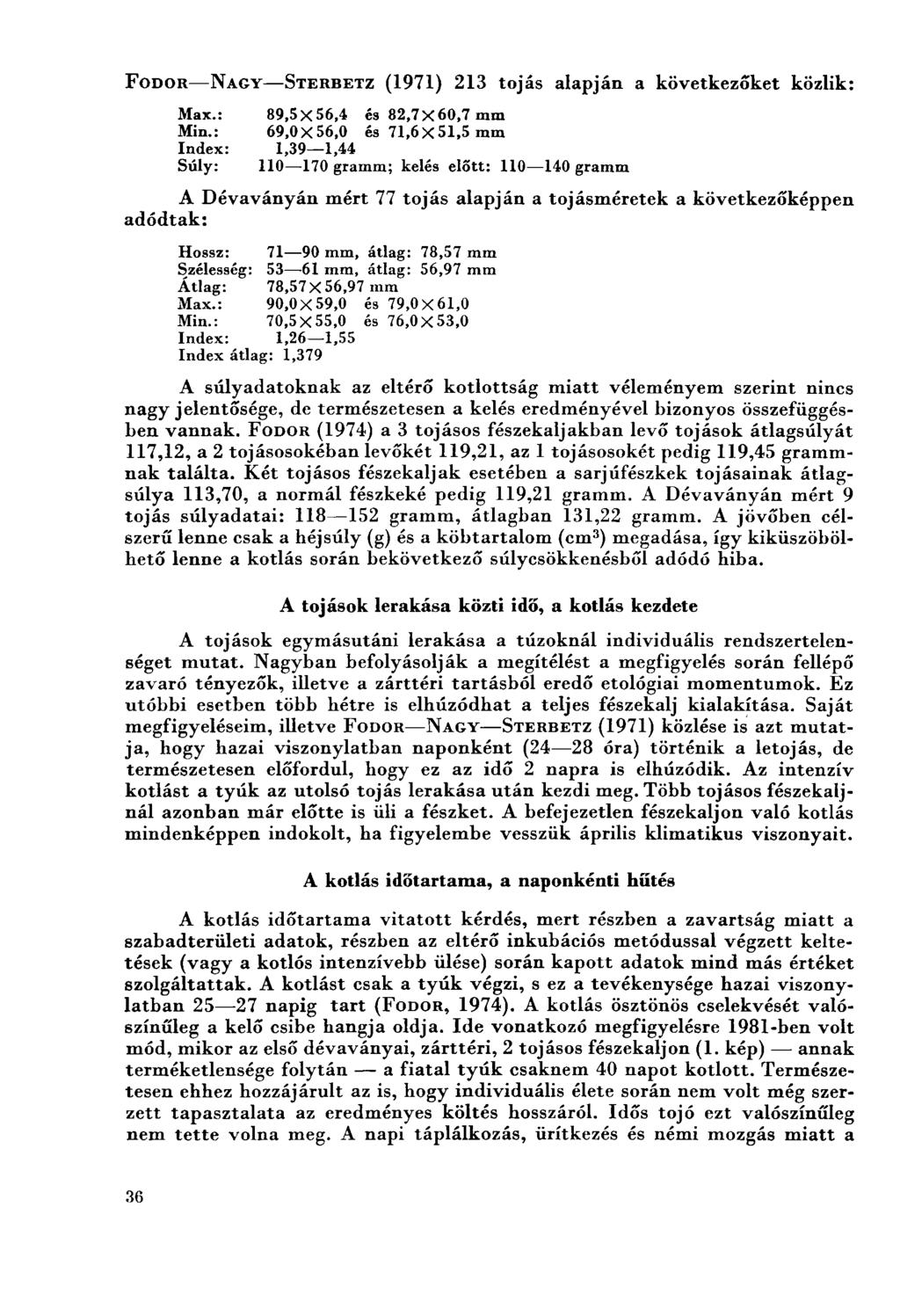 FODOR NAGY STERBETZ (1971) 213 tojás alapján a következőket Max.: Min.