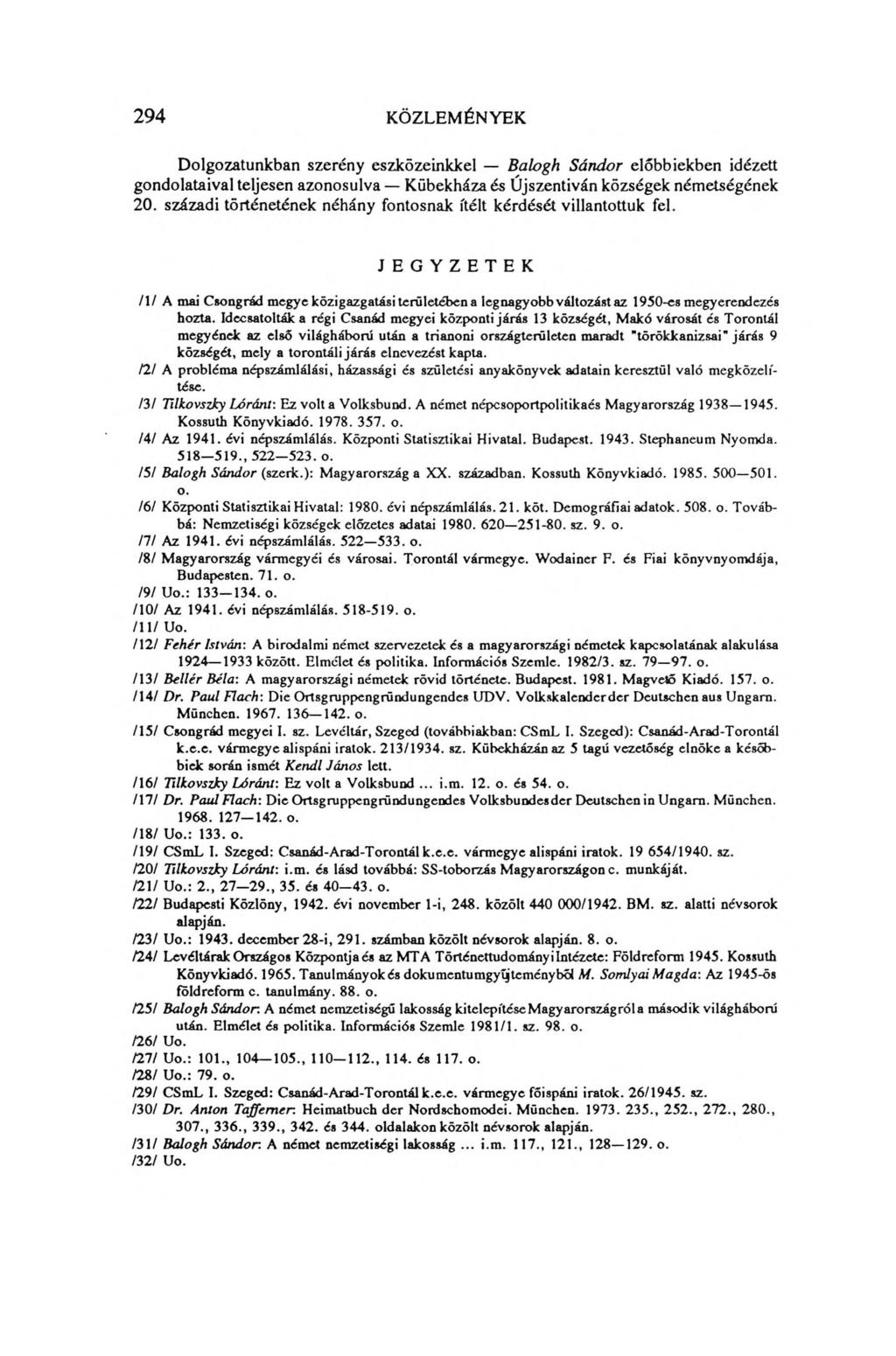 294 KÖZLEMÉNYEK Dolgozatunkban szerény eszközeinkkel Balogh Sándor előbbiekben idézett gondolataival teljesen azonosulva Kübekháza és Újszentiván községek németségének 20.