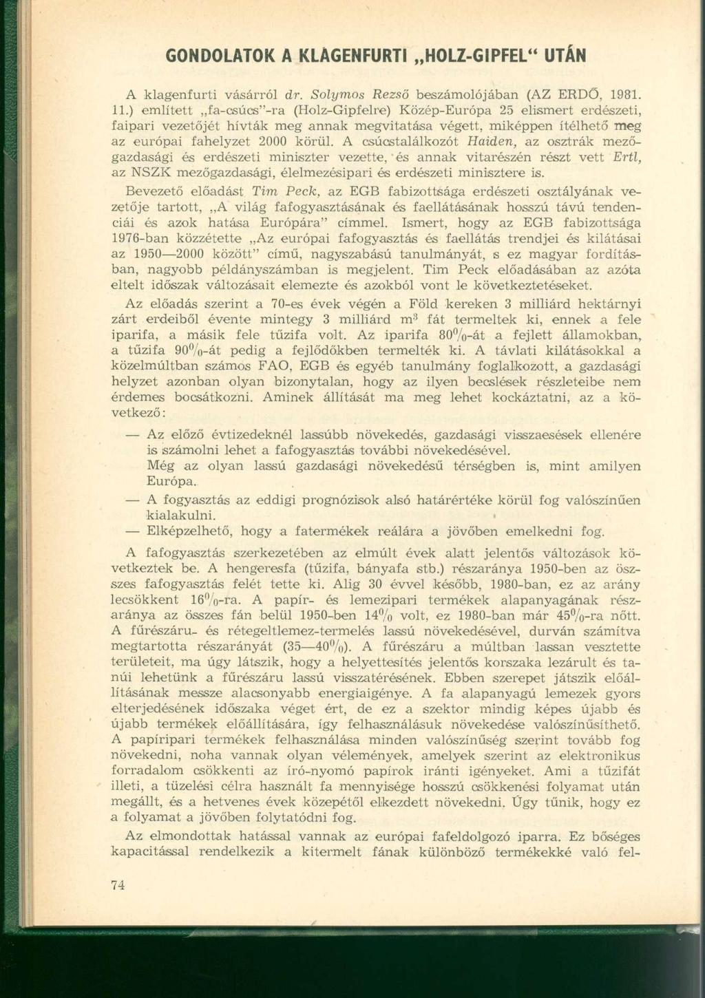 GONDOLATOK A KLAGENFURTI HOLZ-GIPFEL" UTÁN A klagenfurti vásárról dr. Sólymos Rezső beszámolójában (AZ ERDŐ, 1981. 11.