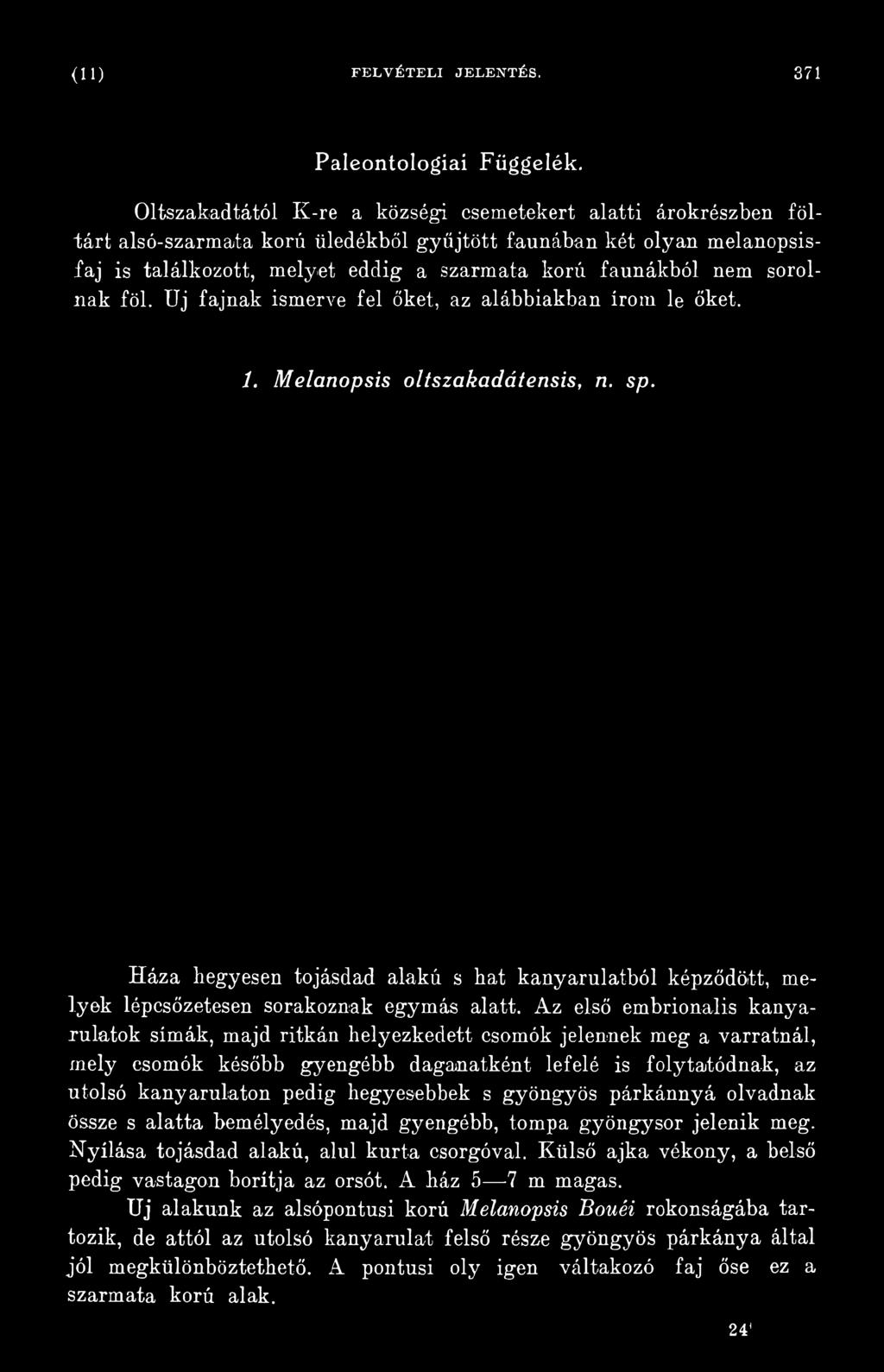 Az első embrionális kanyarulatok sírnák, majd ritkán helyezkedett csomók jelennek meg a varratnál, mely csomók később gyengébb daganatként