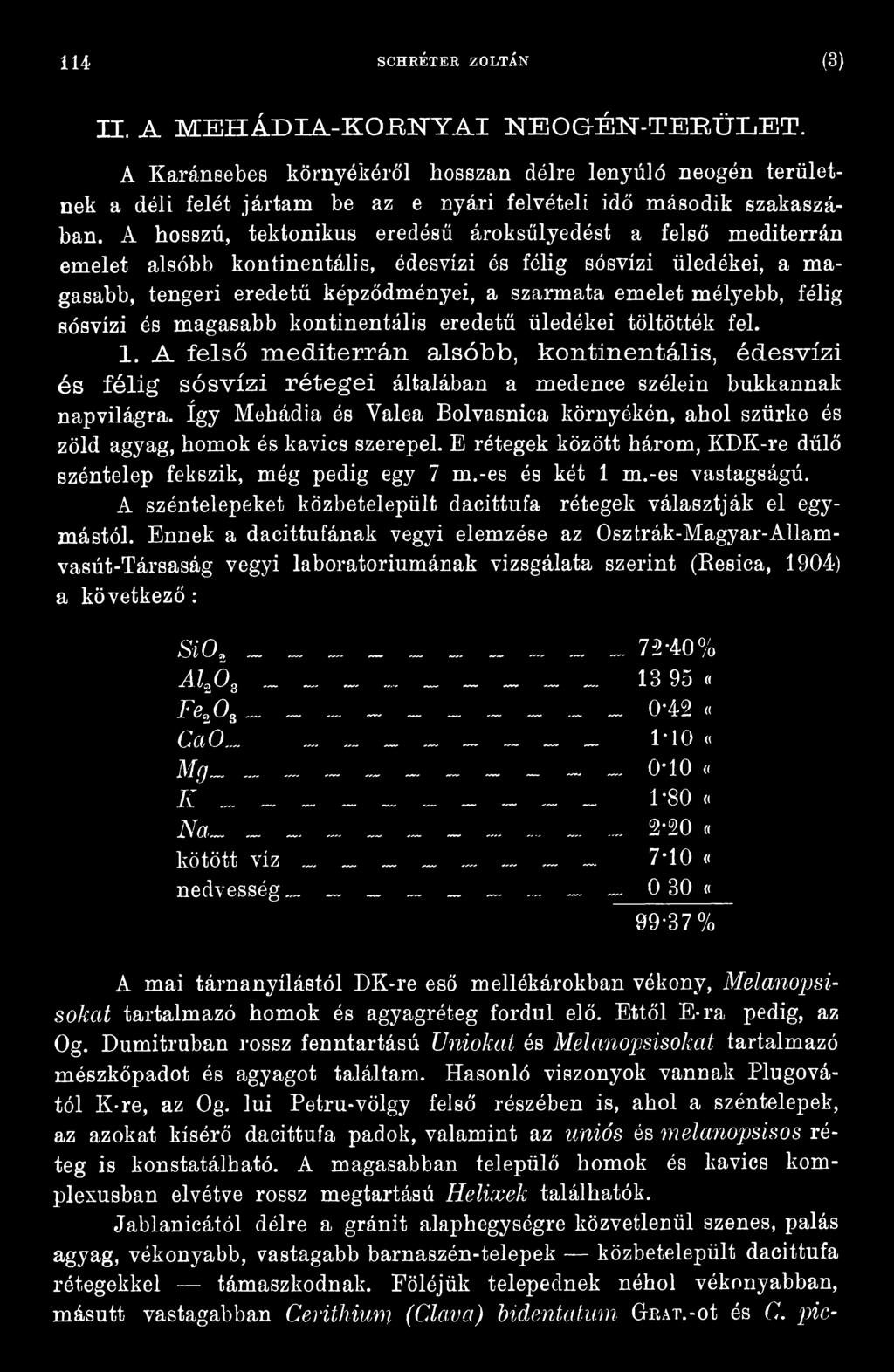A felső m e d ite r r á n alsó b b, k o n tin e n tá lis, é d e sv íz i és félig só sv ízi ré te g e i általában a medence szélein bukkannak napvilágra.