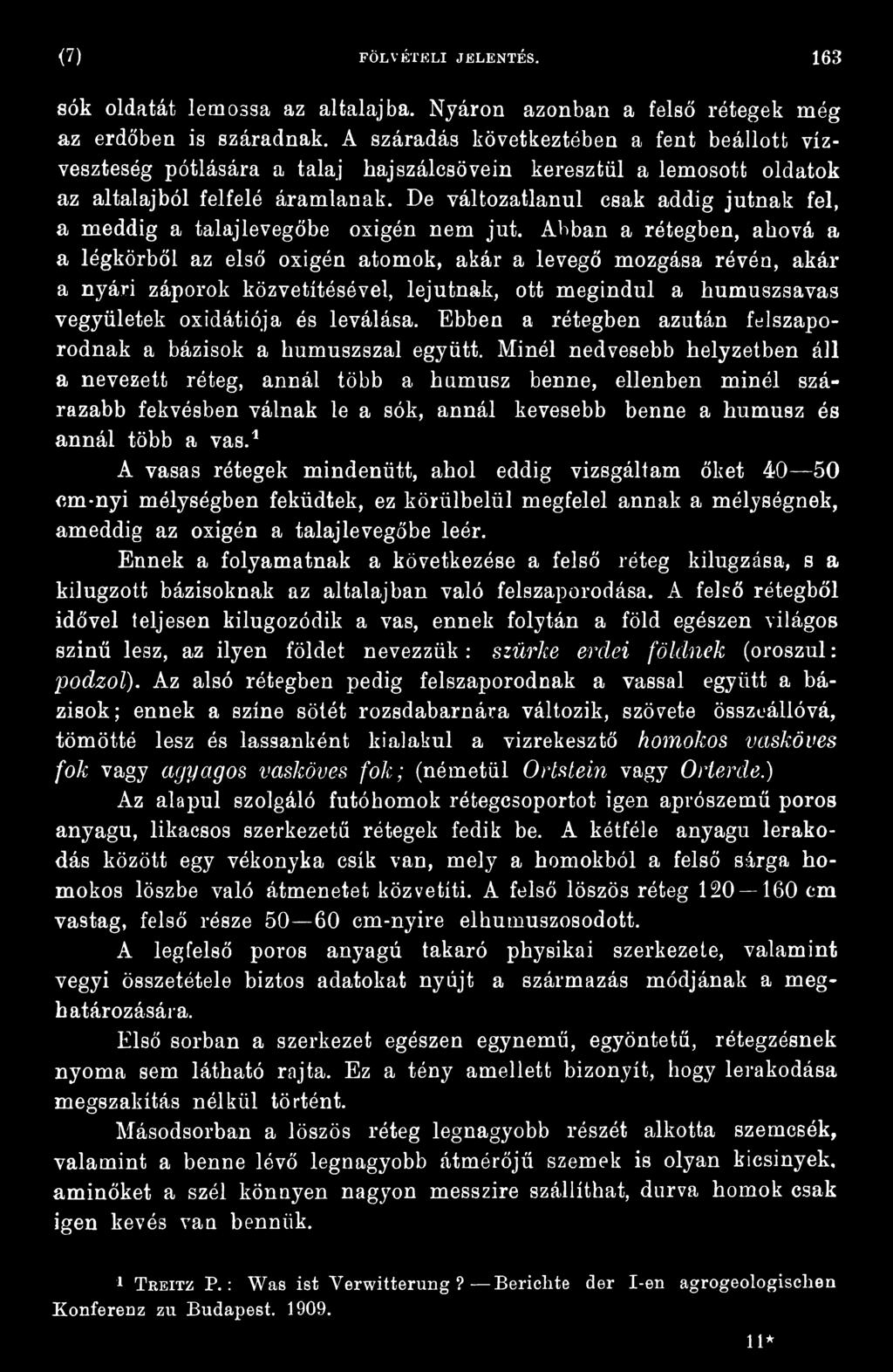De változatlanul csak addig jutnak fel, a meddig a talajlevegőbe oxigén nem jut.