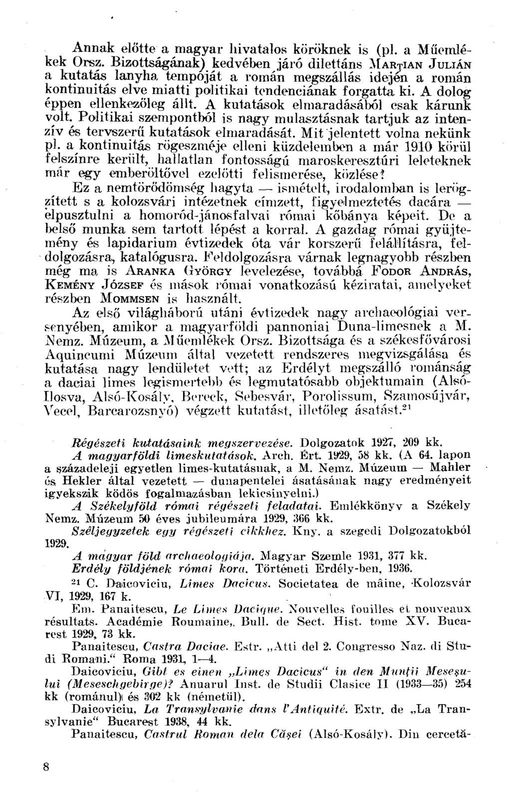 Annak előtte a magyar hivatalos köröknek is (pl. a Műemlékek Orsz.