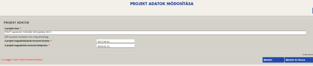Támogatási kérelem szakmai tartalma Töltendő felületek: Projekt adatok (működési és szakmai pályázati felületen) Projekt részletes bemutatása (működési és szakmai pályázati felületen) Megvalósítási