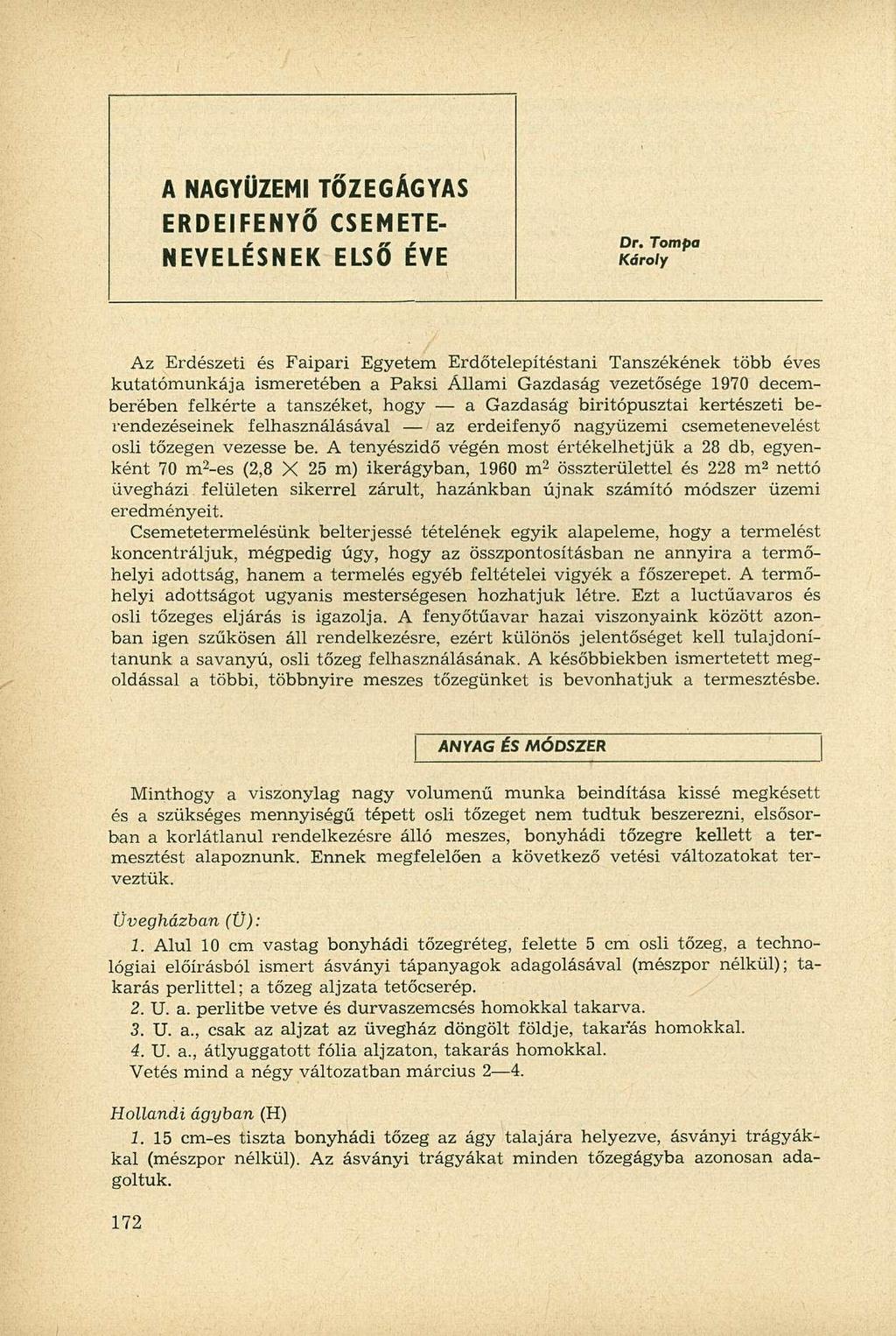 A NAGYÜZEMI TŐZEGÁGYAS ERDEIFENYŐ CSEMETE- NEVELÉSNEK ELSŐ ÉVE Dr.