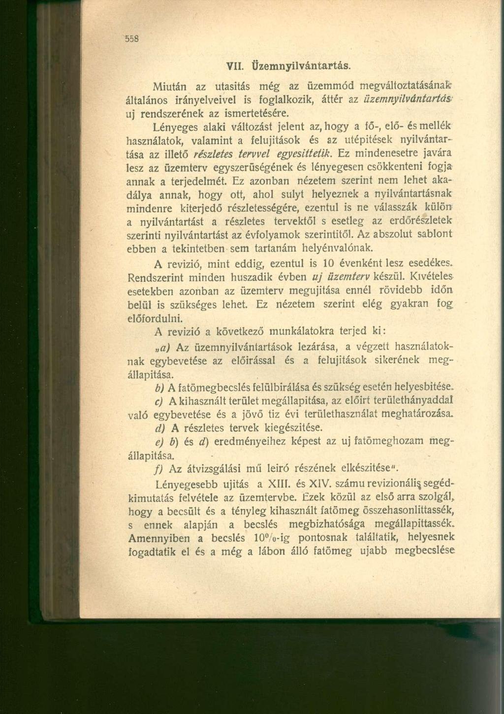 VII. Üzemnyilvántartás. Miután az utasitás még az üzemmód megváltoztatásának általános irányelveivel is foglalkozik, áttér az üzemnyilvántartás; uj rendszerének az ismertetésére.