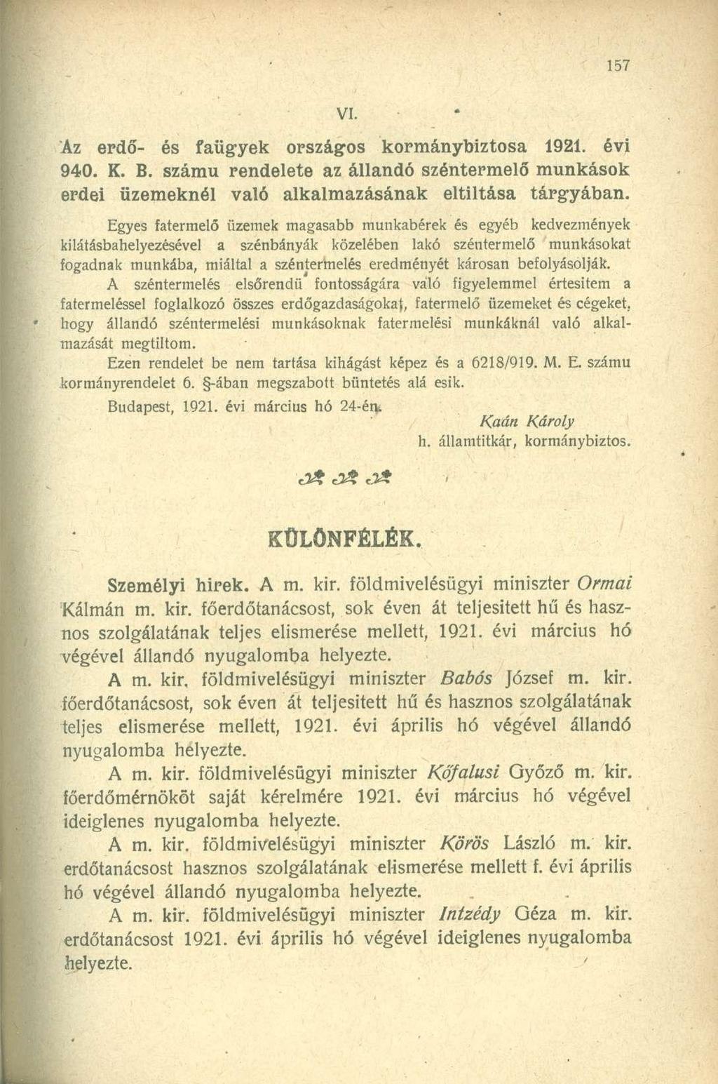 Az erdő- és faügyek országos kormánybiztosa 1921. évi 940. K. B. számú rendelete az állandó széntermelő munkások erdei üzemeknél való alkalmazásának eltiltása tárgyában.