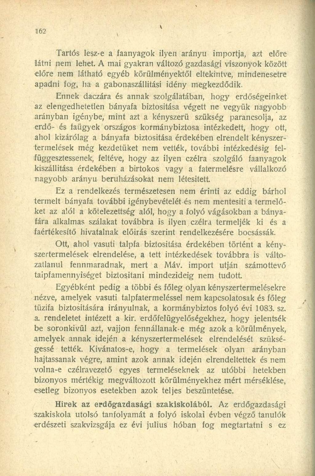 Tartós lesz-e a faanyagok ilyen arányú importja, azt előre látni nem lehet.