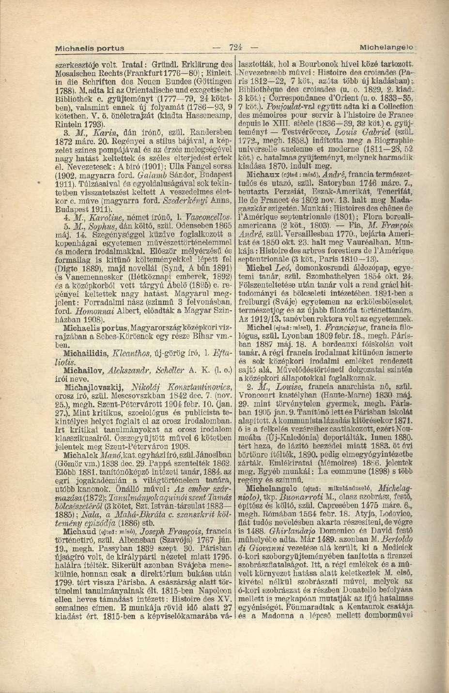 Michaelis portus 724 Michelangelo szerkesztője volt. Iratai: Gründl. Erklárung des lasztották, hol a Bourbonok hívei közé tartozott.