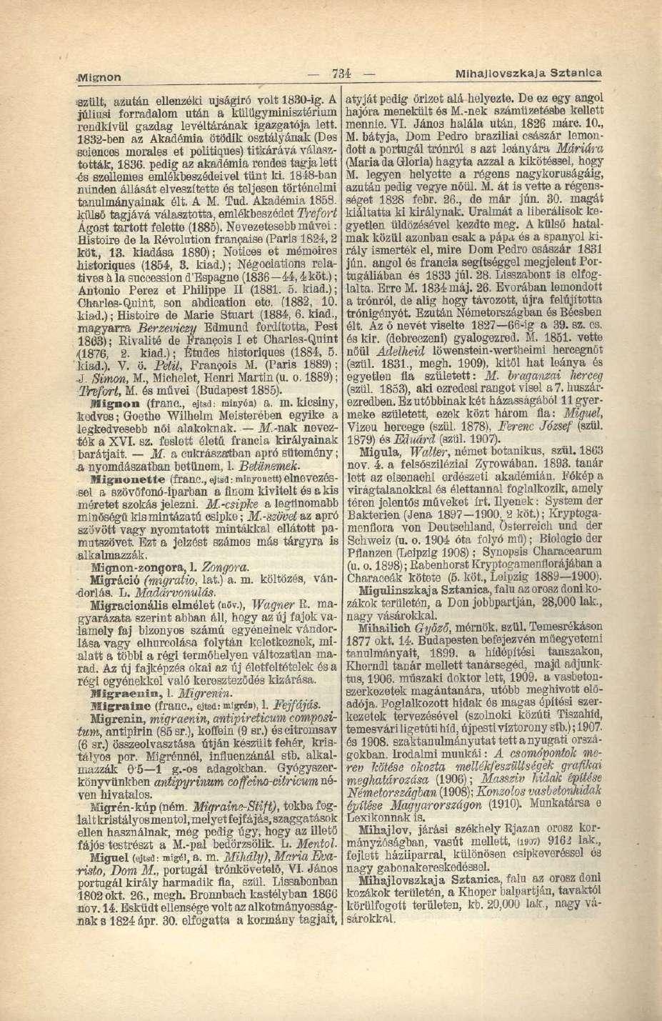 Mignon 734 Mihajlovszkaja Sztanica szült, azután ellenzéki újságíró volt 1830-ig. A júliusi forradalom után a külügyminisztérium rendkívül gazdag levéltárának igazgatója lett.