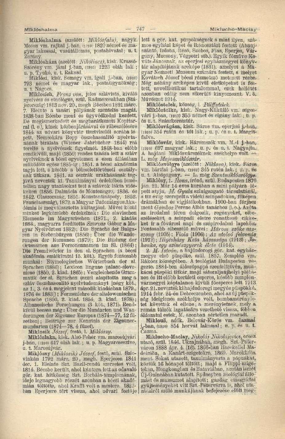 Miklőshaima 747 Miklucho-Macláy Miklóshalma (azelőtt: Miklós falu), nagyk. lett a gör. kat. püspökségnek s mint ilyen, számos egyházi képet és ikonosztázt festett (Abauj- Mosón vm. rajkai j.