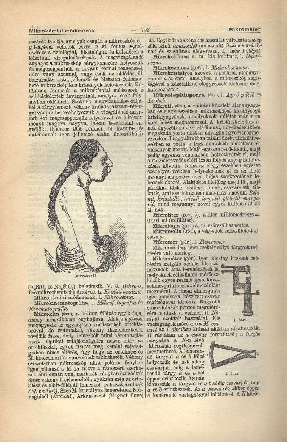 Mikrokémiai módszerek 752 Mikrométer rozását tanltja, amelyek csupán a mikroszkóp segítségével vehetők észre. A M.