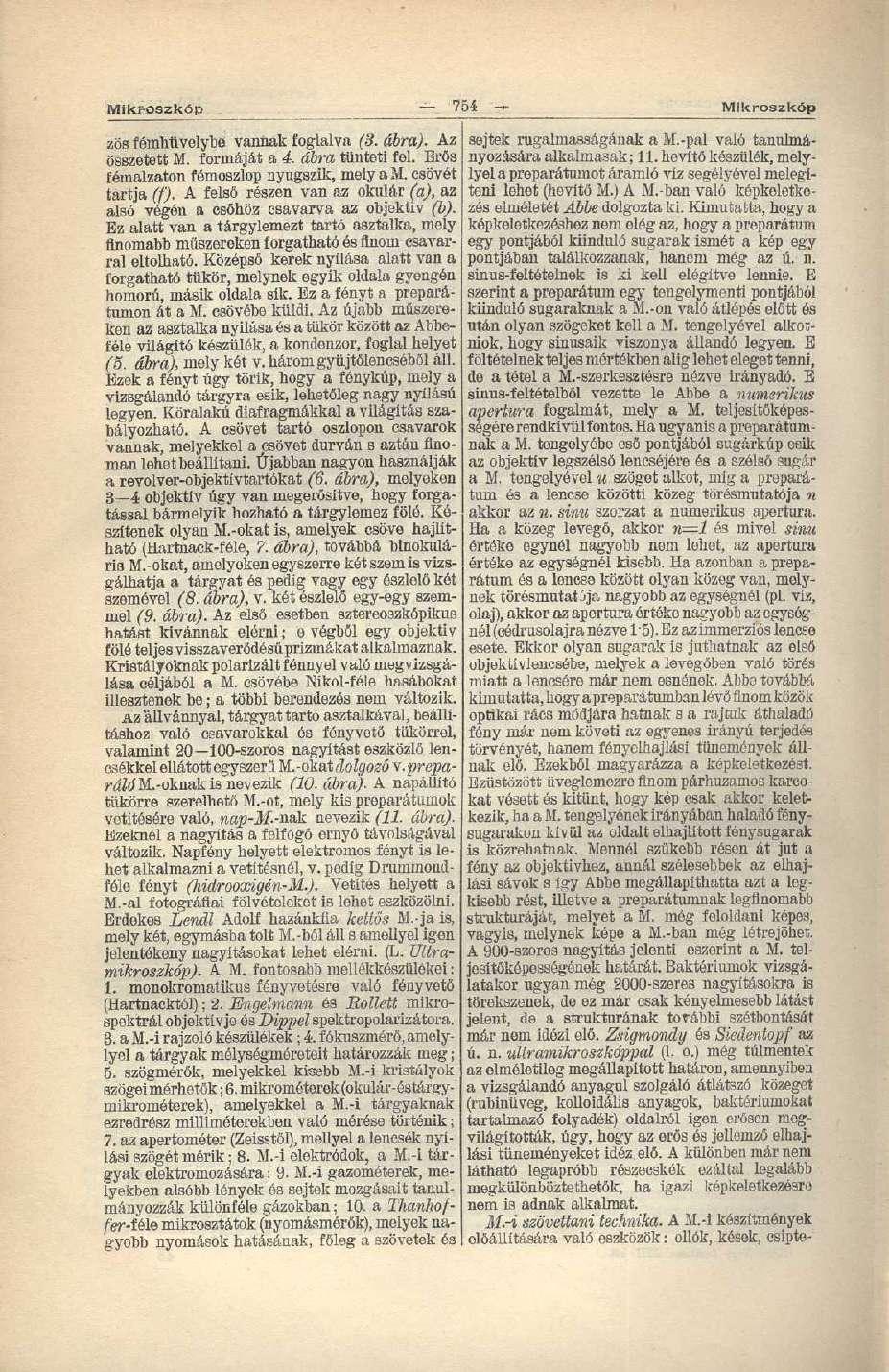 Mikf-aszkóp 754 - Mikroszkóp zös fómhüvelybe vannak foglalva (3. ábra). Az összetett M. formáját a 4. ábra tünteti fel. Erős fémalzaton fémoszlop nyugszik, mely a M. csövét tartja (f).