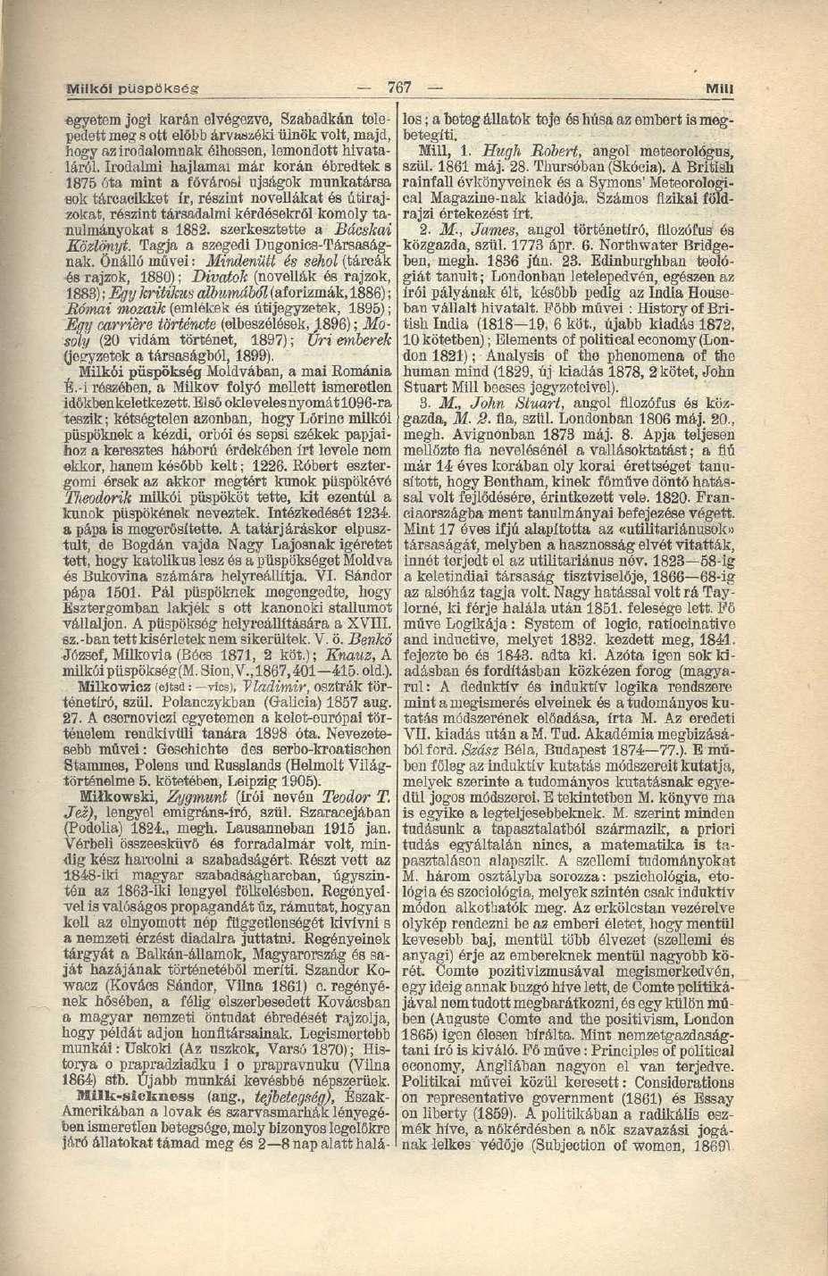 Milkói püspökség 767 Mill egyetem jogi karán elvégezve, Szabadkán telepedett meg s ott előbb árvaszéki ülnök volt, majd, betegíti.