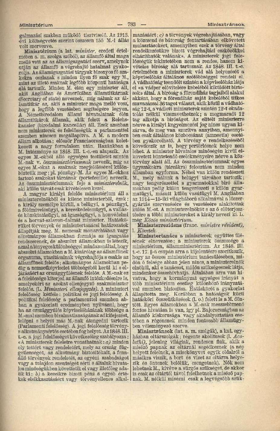 Minisztérium 783 Minisztránsok galmazási szakban működő tisztviselő. Az 1913. mazásáért ; c) a törvények végrehajtásában, vagy ^vi költségvetés szerint összesen 155 M.