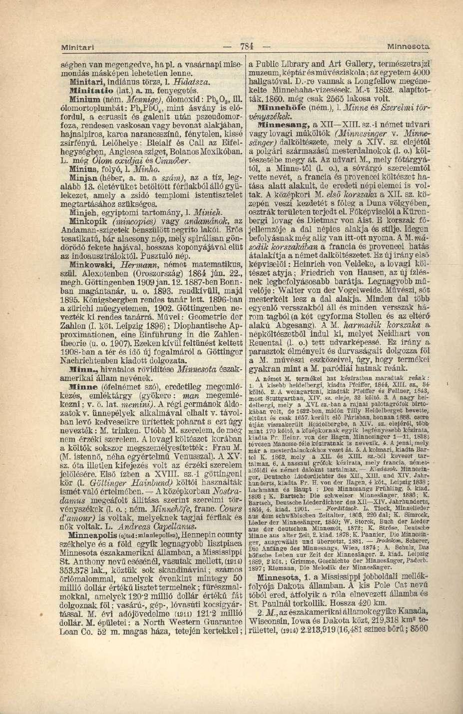Minitari 784 - Minnesota ségben van megengedve, ha pl. a vasárnapi misemondás másképen lehetetlen lenne. Minitari, indiánus törzs, 1. Hidatsza. Minitíitio (lat.) a. m. fenyegetés. Minium (ném.
