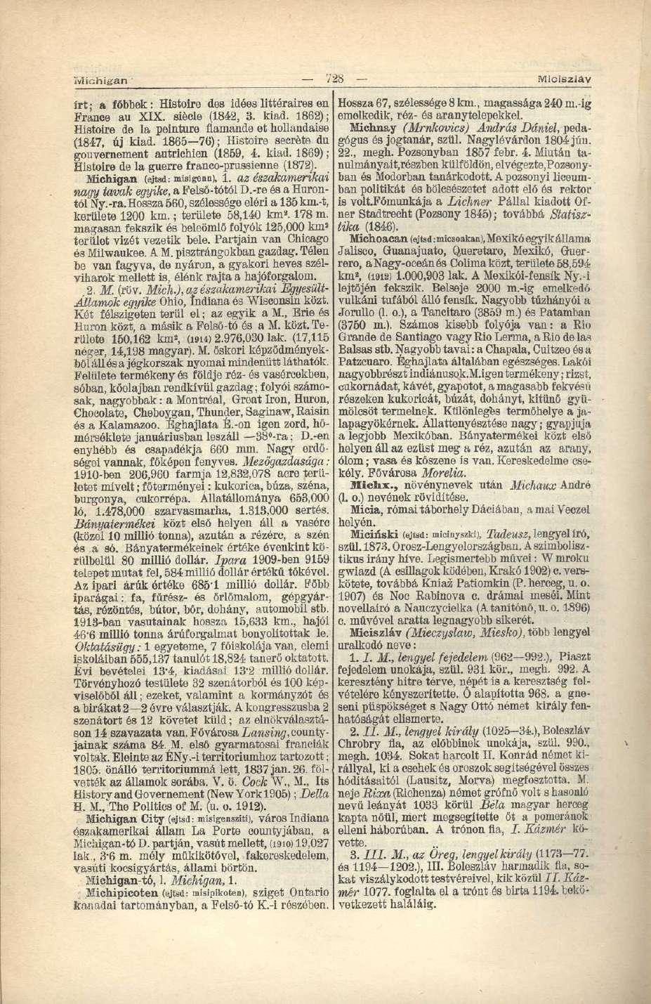 Ivliohigan 728 - Miciszláy írt; a főbbek: Histoire des idées littéraires en Hossza 67, szélessége 8 km., magassága 240 m.-ig Francé au XIX. siéole (1842, 3. kiad.