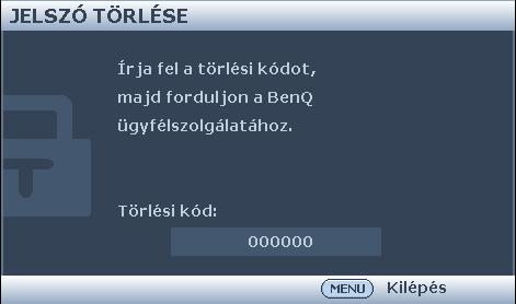 Ha elfelejti a jelszót Ha a jelszavas védelmet aktiválta, akkor a kivetítő minden bekapcsoláskor kérni fogja a hatjegyű jelszót.