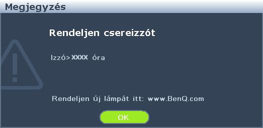 A lámpacsere időzítése Amikor a lámpa jelzőfény piros, vagy a lámpa cseréjére felszólító üzenet jelenik meg, akkor helyezzen be új lámpát vagy forduljon a forgalmazóhoz.