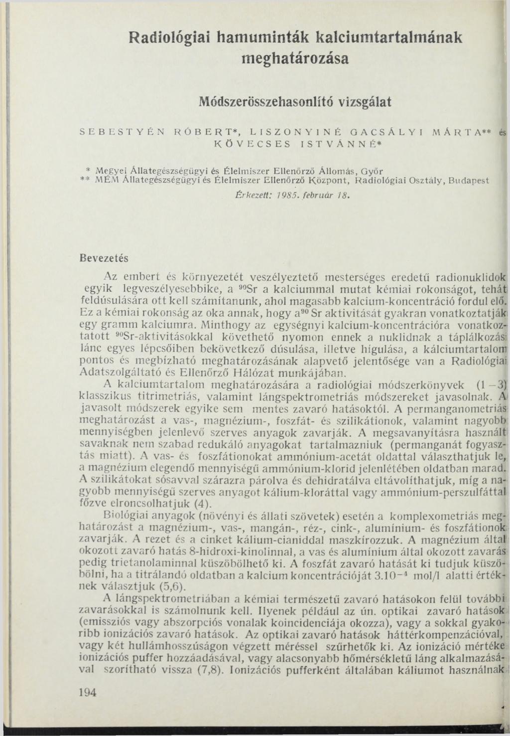 Radiológiai hamuminták kalciumtartalmának meghatározása Módszerösszehasonlító vizsgálat SEBESTYÉN RÓBERT*, LISZONYINÉ GACSÁLYI MÁRTA** és KÖVECSES ISTVÁNNÉ* * Megyei Állategészségügyi és Élelmiszer