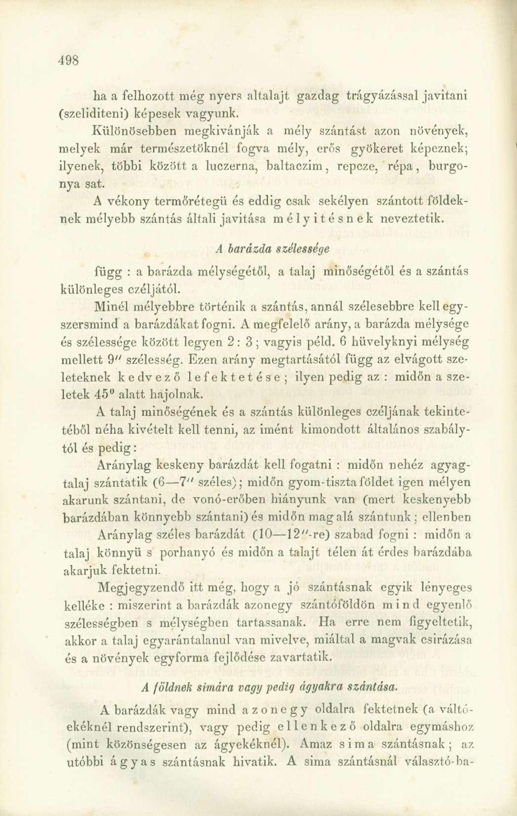 ha a felhozott még nyers altalajt gazdag trágyázással javitani (szeliditeni) képesek vagyunk.